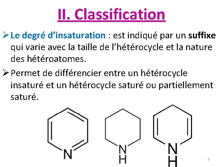 II. Classification Ø Le degré d’insaturation : est indiqué par un suffixe qui varie