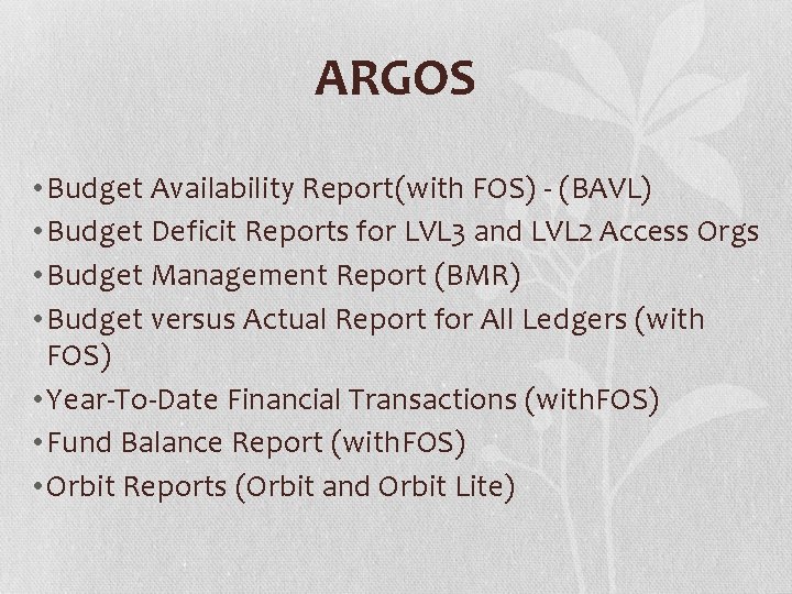 ARGOS • Budget Availability Report(with FOS) - (BAVL) • Budget Deficit Reports for LVL