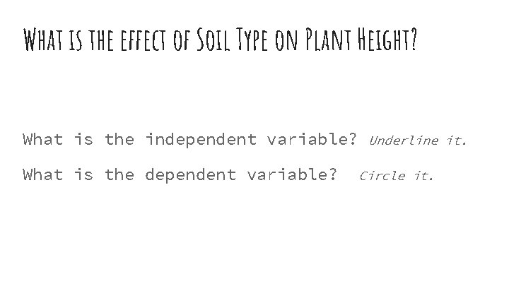 What is the effect of Soil Type on Plant Height? What is the independent