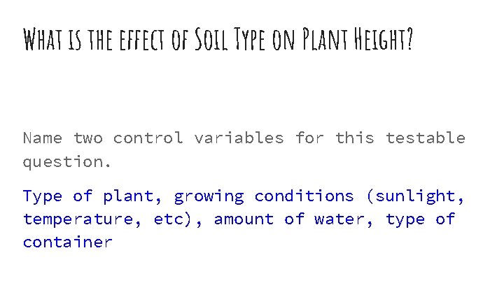 What is the effect of Soil Type on Plant Height? Name two control variables