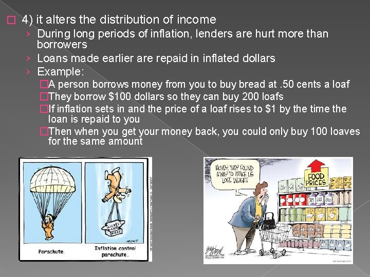 � 4) it alters the distribution of income › During long periods of inflation,