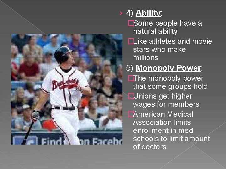› 4) Ability: �Some people have a natural ability �Like athletes and movie stars