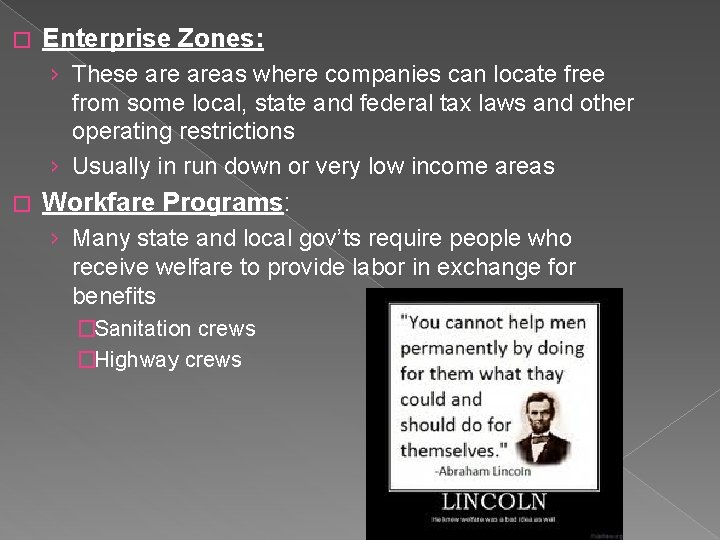 � Enterprise Zones: › These areas where companies can locate free from some local,
