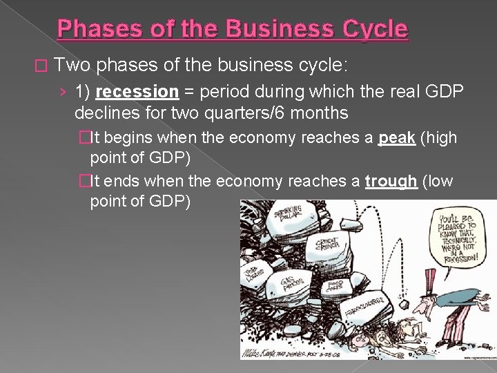 Phases of the Business Cycle � Two phases of the business cycle: › 1)