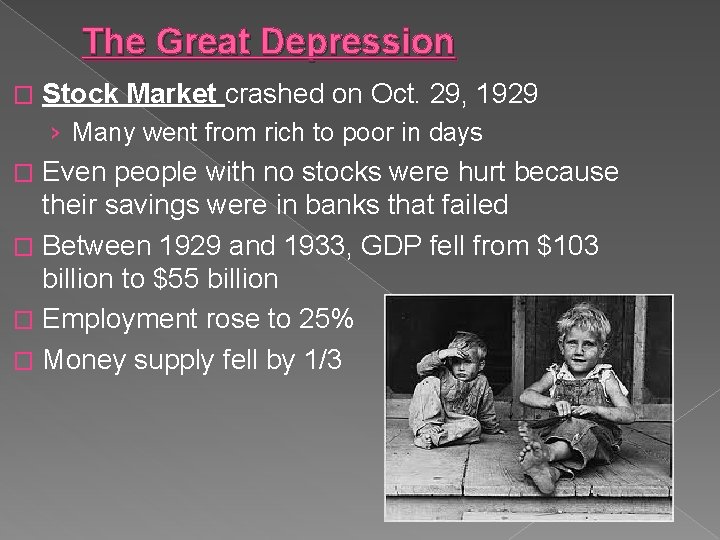 The Great Depression � Stock Market crashed on Oct. 29, 1929 › Many went