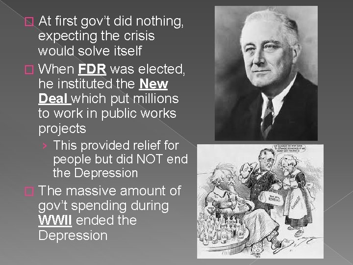 At first gov’t did nothing, expecting the crisis would solve itself � When FDR