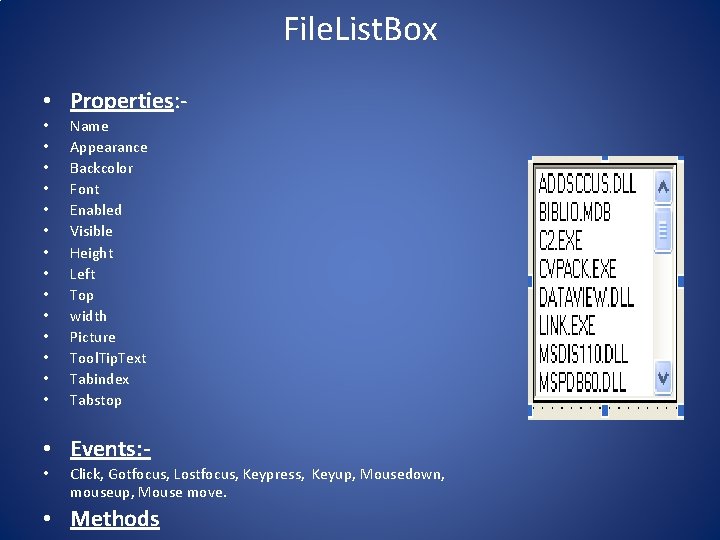 File. List. Box • Properties: • • • • Name Appearance Backcolor Font Enabled File. List. Box • Properties: • • • • Name Appearance Backcolor Font Enabled