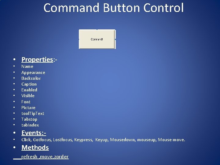 Command Button Control • Properties: • • • Name Appearance Backcolor Caption Enabled Visible Command Button Control • Properties: • • • Name Appearance Backcolor Caption Enabled Visible