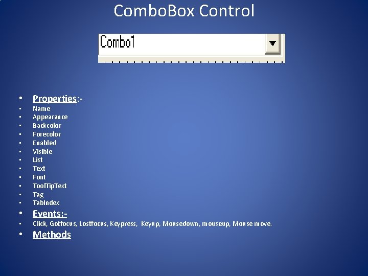 Combo. Box Control • Properties: • • • Name Appearance Backcolor Forecolor Enabled Visible Combo. Box Control • Properties: • • • Name Appearance Backcolor Forecolor Enabled Visible