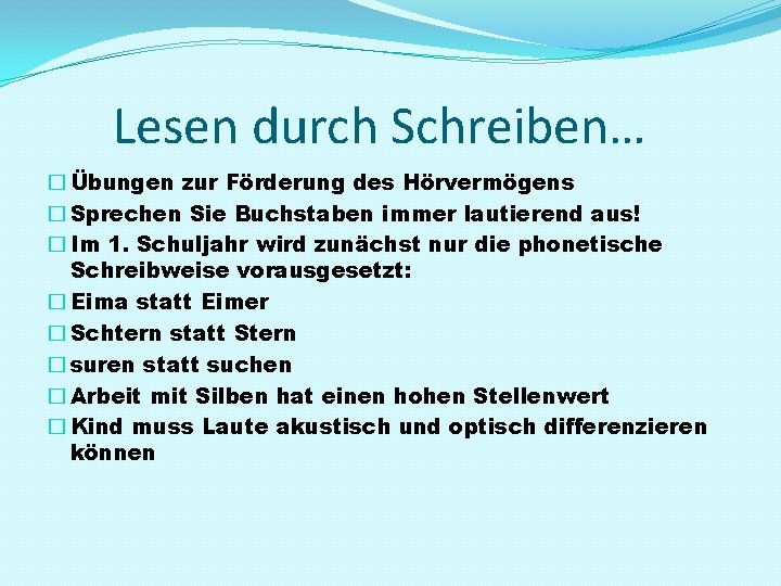 Lesen durch Schreiben… � Übungen zur Förderung des Hörvermögens � Sprechen Sie Buchstaben immer