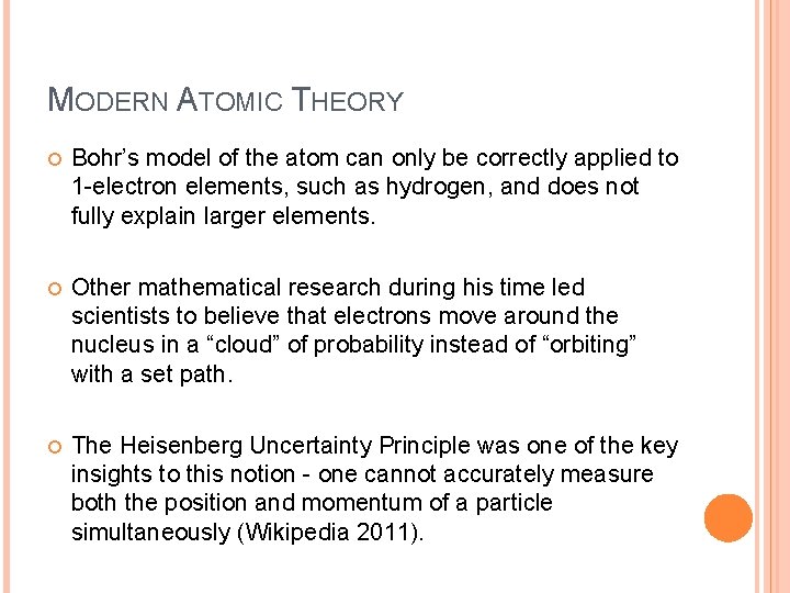 MODERN ATOMIC THEORY Bohr’s model of the atom can only be correctly applied to