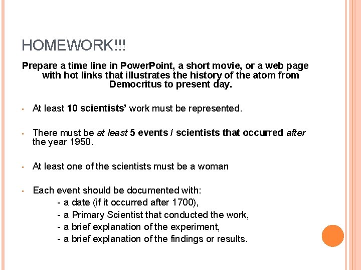 HOMEWORK!!! Prepare a time line in Power. Point, a short movie, or a web