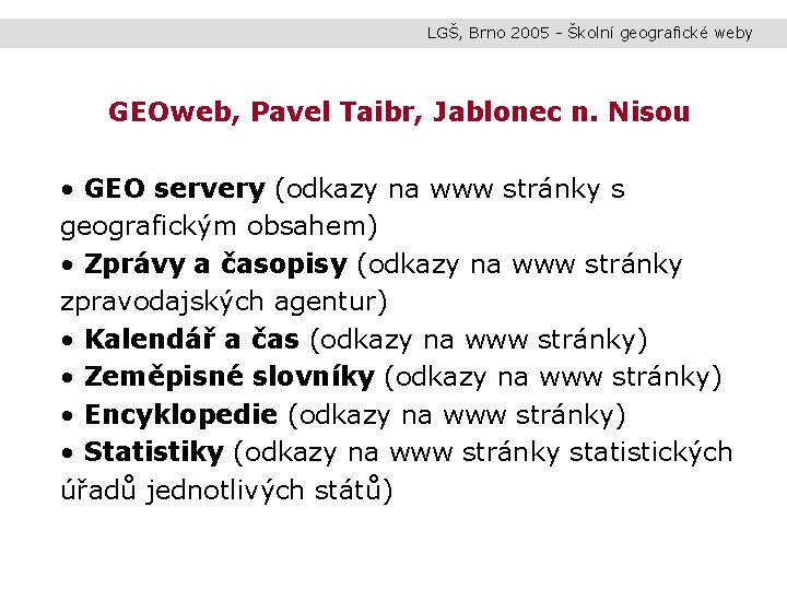 LGŠ, Brno 2005 - Školní geografické weby GEOweb, Pavel Taibr, Jablonec n. Nisou •