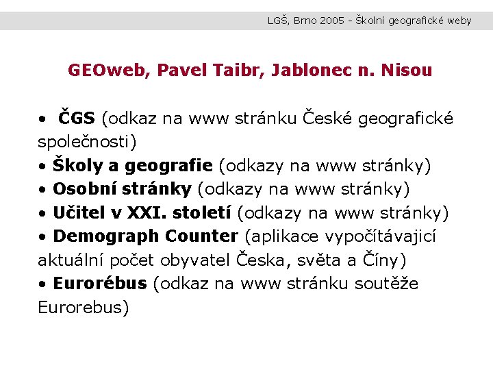 LGŠ, Brno 2005 - Školní geografické weby GEOweb, Pavel Taibr, Jablonec n. Nisou •