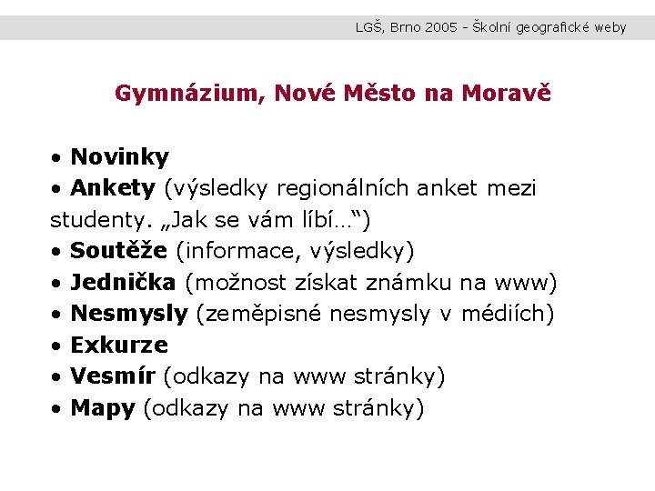 LGŠ, Brno 2005 - Školní geografické weby Gymnázium, Nové Město na Moravě • Novinky