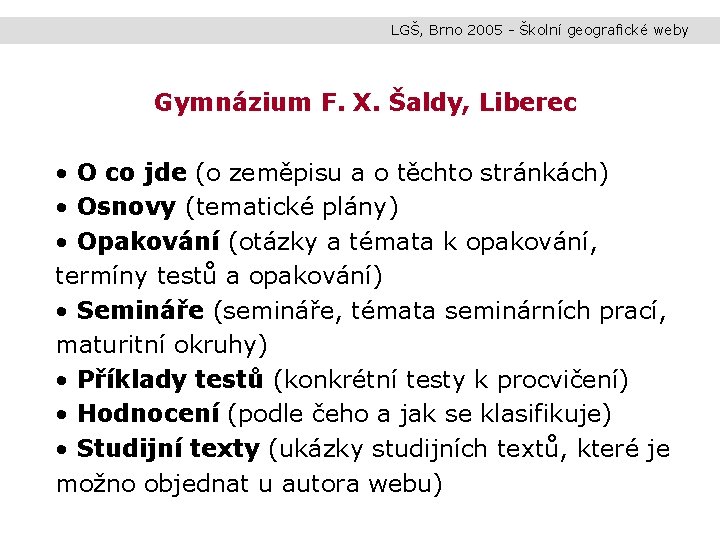 LGŠ, Brno 2005 - Školní geografické weby Gymnázium F. X. Šaldy, Liberec • O