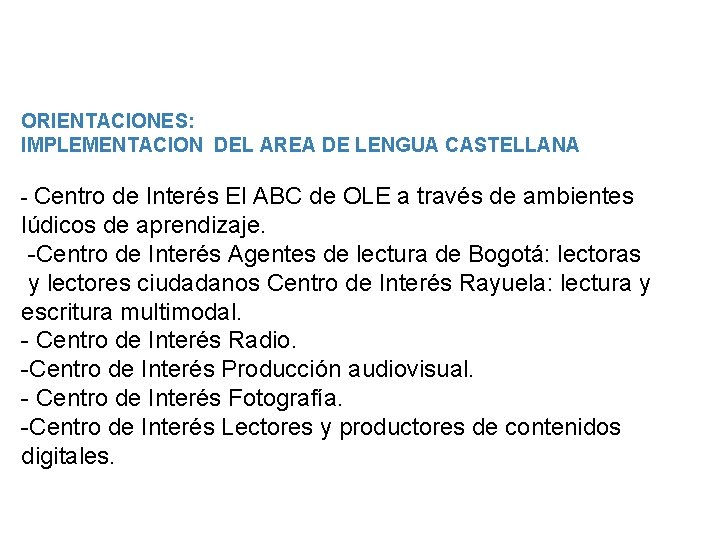 ORIENTACIONES: IMPLEMENTACION DEL AREA DE LENGUA CASTELLANA - Centro de Interés El ABC de