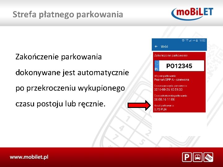 Strefa płatnego parkowania Zakończenie parkowania dokonywane jest automatycznie po przekroczeniu wykupionego czasu postoju lub