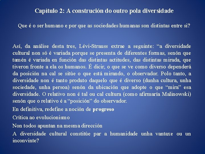 Capítulo 2: A construción do outro pola diversidade Que é o ser humano e