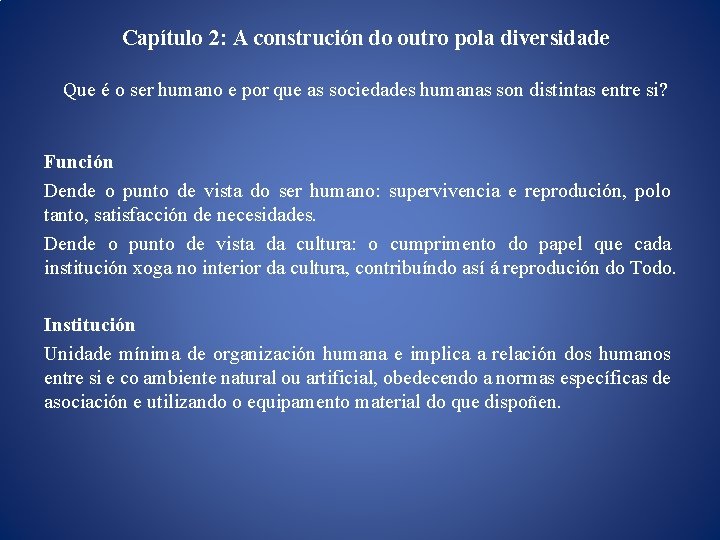 Capítulo 2: A construción do outro pola diversidade Que é o ser humano e