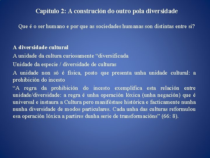 Capítulo 2: A construción do outro pola diversidade Que é o ser humano e