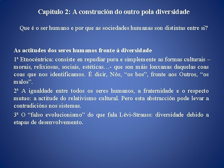 Capítulo 2: A construción do outro pola diversidade Que é o ser humano e