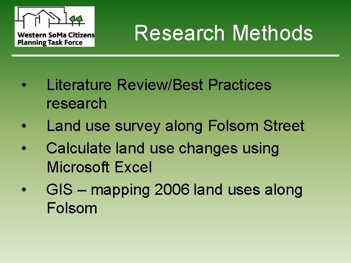 Research Methods • • Literature Review/Best Practices research Land use survey along Folsom Street