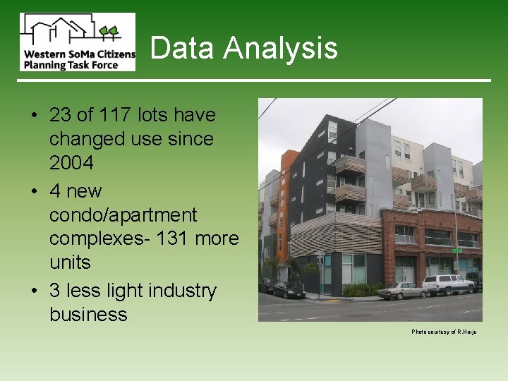 Data Analysis • 23 of 117 lots have changed use since 2004 • 4