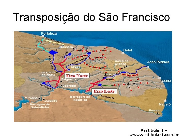 Transposição do São Francisco Vestibular 1 – www. vestibular 1. com. br 