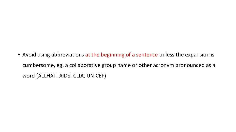 • Avoid using abbreviations at the beginning of a sentence unless the expansion  • Avoid using abbreviations at the beginning of a sentence unless the expansion