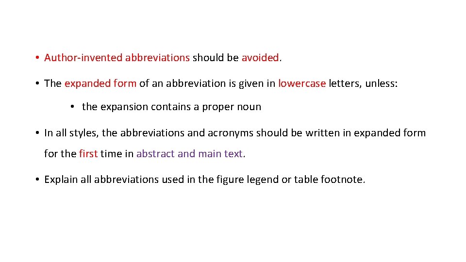 • Author-invented abbreviations should be avoided. • The expanded form of an abbreviation  • Author-invented abbreviations should be avoided. • The expanded form of an abbreviation