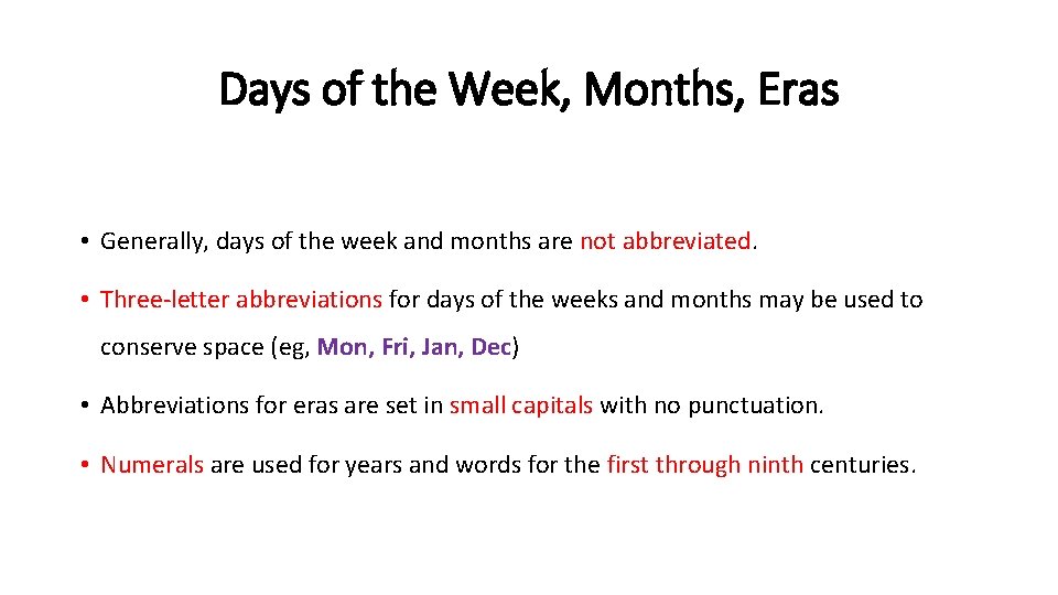 Days of the Week, Months, Eras • Generally, days of the week and months Days of the Week, Months, Eras • Generally, days of the week and months