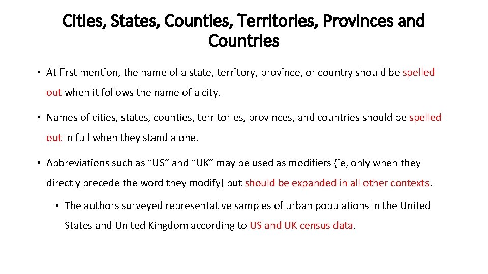 Cities, States, Counties, Territories, Provinces and Countries • At first mention, the name of Cities, States, Counties, Territories, Provinces and Countries • At first mention, the name of