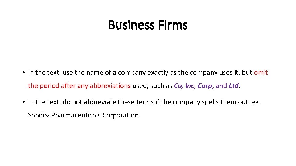 Business Firms • In the text, use the name of a company exactly as Business Firms • In the text, use the name of a company exactly as