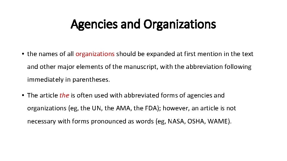 Agencies and Organizations • the names of all organizations should be expanded at first Agencies and Organizations • the names of all organizations should be expanded at first