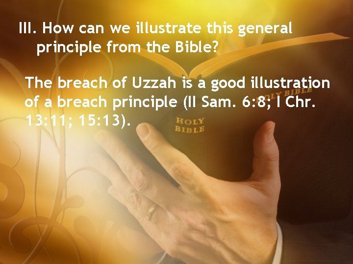 III. How can we illustrate this general principle from the Bible? The breach of