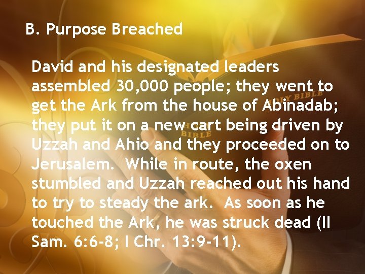 B. Purpose Breached David and his designated leaders assembled 30, 000 people; they went