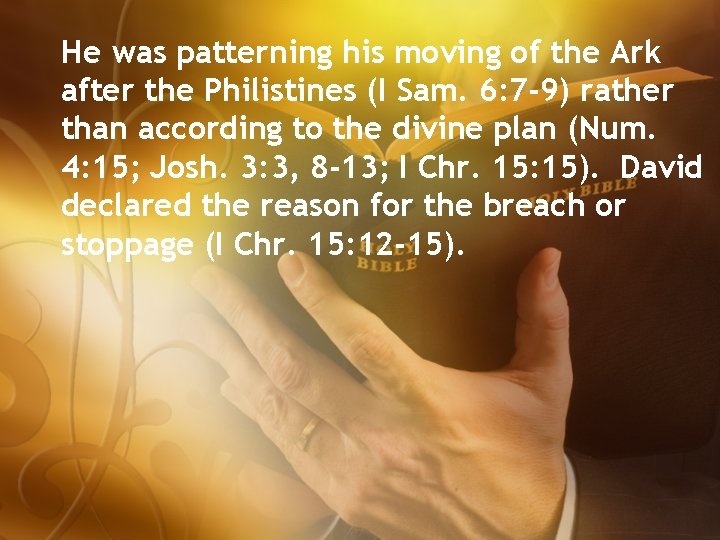 He was patterning his moving of the Ark after the Philistines (I Sam. 6: