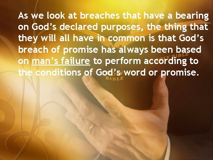 As we look at breaches that have a bearing on God’s declared purposes, the
