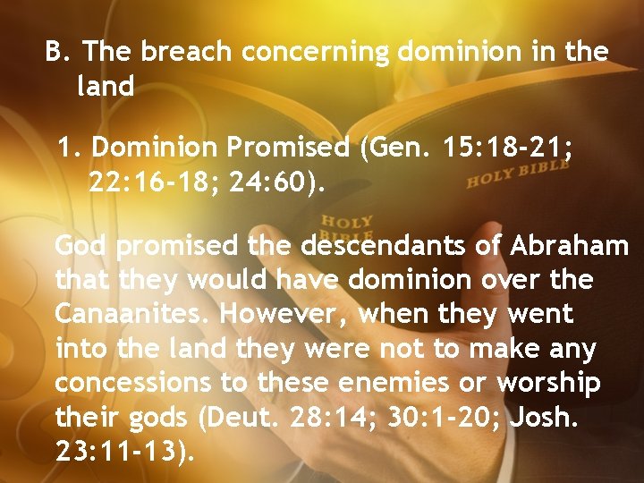 B. The breach concerning dominion in the land 1. Dominion Promised (Gen. 15: 18