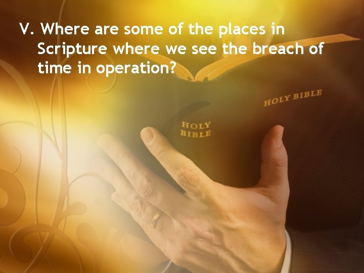 V. Where are some of the places in Scripture where we see the breach
