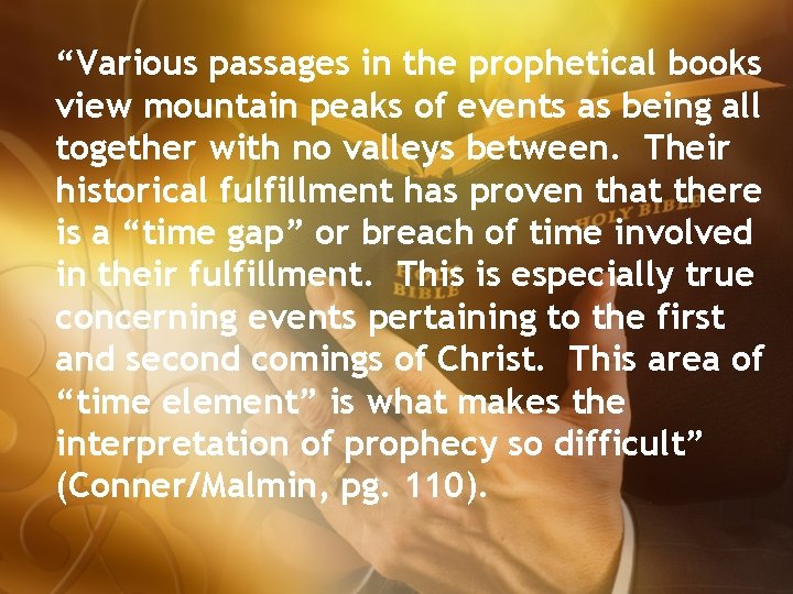 “Various passages in the prophetical books view mountain peaks of events as being all