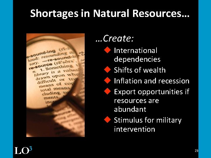 Shortages in Natural Resources… …Create: u International dependencies u Shifts of wealth u Inflation