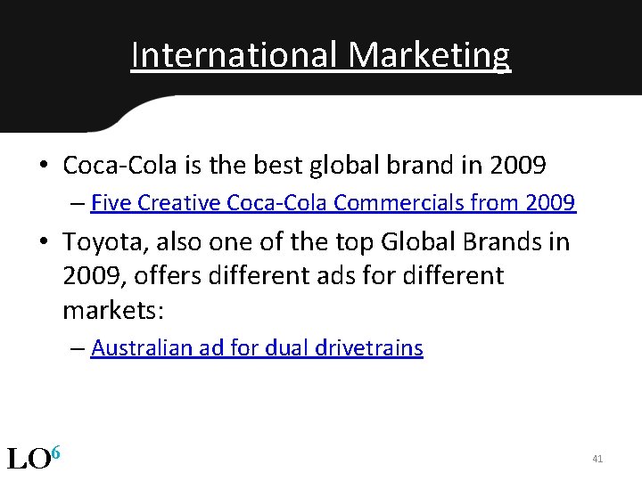 International Marketing • Coca-Cola is the best global brand in 2009 – Five Creative