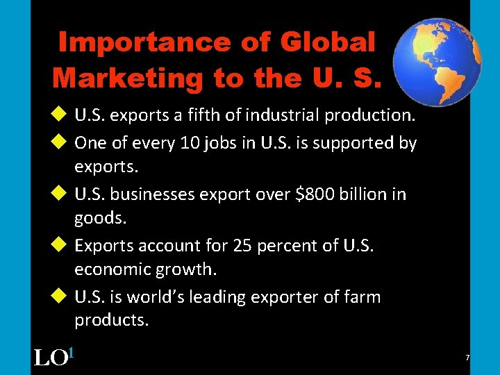 Importance of Global Marketing to the U. S. u U. S. exports a fifth