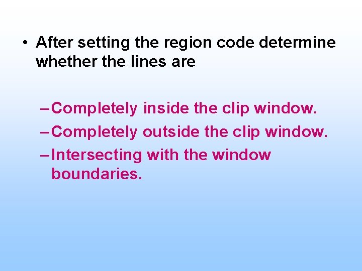 • After setting the region code determine whether the lines are – Completely  • After setting the region code determine whether the lines are – Completely