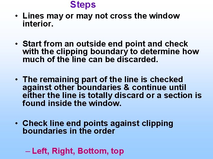 Steps • Lines may or may not cross the window interior. • Start from Steps • Lines may or may not cross the window interior. • Start from