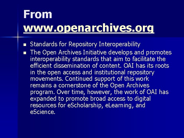 From www. openarchives. org n n Standards for Repository Interoperability The Open Archives Initiative