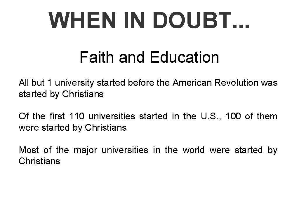 WHEN IN DOUBT. . . Faith and Education All but 1 university started before