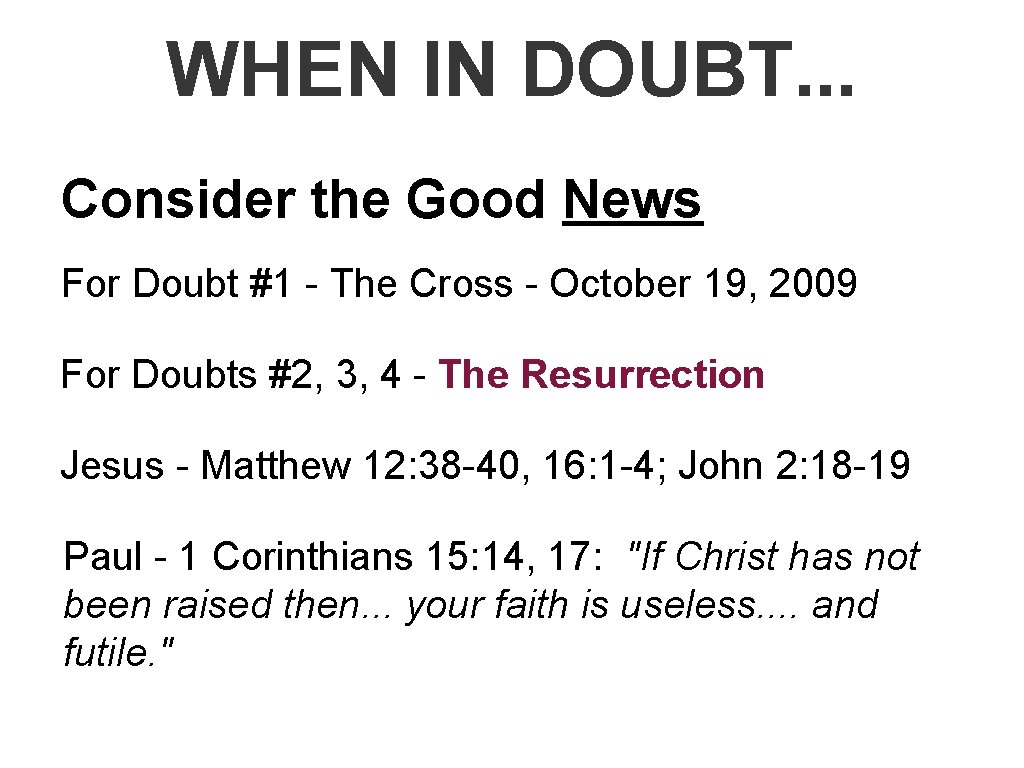 WHEN IN DOUBT. . . Consider the Good News For Doubt #1 - The